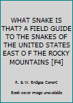 Hardcover WHAT SNAKE IS THAT? A FIELD GUIDE TO THE SNAKES OF THE UNITED STATES EAST O F THE ROCKY MOUNTAINS [F4] Book