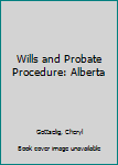 Hardcover Wills and Probate Procedure: Alberta Book