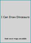 Hardcover I Can Draw Dinosaurs Book