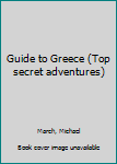 Paperback Guide to Greece (Top secret adventures) Book