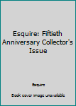 Hardcover Esquire: Fiftieth Anniversary Collector's Issue Book