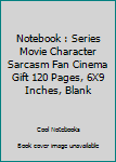 Paperback Notebook : Series Movie Character Sarcasm Fan Cinema Gift 120 Pages, 6X9 Inches, Blank Book