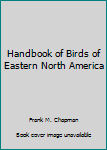 Paperback Handbook of Birds of Eastern North America Book