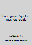 Paperback Courageous Spirits - Teachers Guide Book