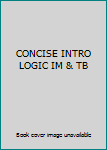 Paperback CONCISE INTRO LOGIC IM & TB Book