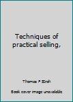 Hardcover Techniques of practical selling, Book
