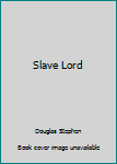 Paperback Slave Lord Book