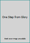 Unknown Binding One Step from Glory Book