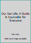 Hardcover Our Sex Life: A Guide & Councellor for Everyone Book