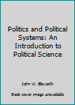 Paperback Politics and Political Systems: An Introduction to Political Science Book