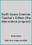 Paperback Earth-Space Sciences Teacher's Edition (the idea science program) Book