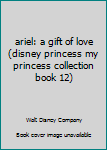 Ariel: A Gift of Love
