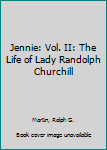 Mass Market Paperback Jennie: Vol. II: The Life of Lady Randolph Churchill Book