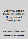 Hardcover Quality by Design Model for Biologics Drug Product Development Book