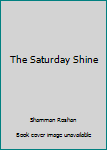 Hardcover The Saturday Shine Book
