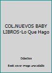 Paperback COL.NUEVOS BABY LIBROS-Lo Que Hago Book