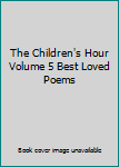 Hardcover The Children's Hour Volume 5 Best Loved Poems Book
