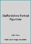 Hardcover Staffordshire Portrait Figurines Book