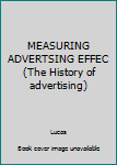 Hardcover MEASURING ADVERTSING EFFEC (The History of advertising) Book