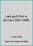 Hardcover Last and First in Burma (1941-1948) Book