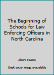 The Beginning of Schools for Law Enforcing Officers in North Carolina