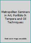 Hardcover Metropolitan Seminars in Art, Portfolio 9: Tempera and Oil Techniques; Book