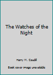 Paperback The Watches of the Night Book