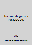 Hardcover Immunodiagnosis Parasitic Dis Book