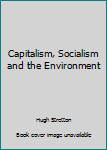 Paperback Capitalism, Socialism and the Environment Book