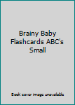 Cards Brainy Baby Flashcards ABC's Small Book