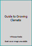 Paperback Guide to Growing Clematis Book