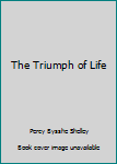 Paperback The Triumph of Life Book