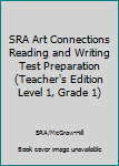 Paperback SRA Art Connections Reading and Writing Test Preparation (Teacher's Edition Level 1, Grade 1) Book