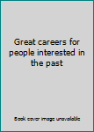 Paperback Great careers for people interested in the past Book