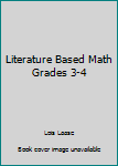 Paperback Literature Based Math Grades 3-4 Book