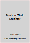 Unknown Binding Music of Their Laughter Book