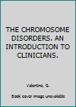 Hardcover THE CHROMOSOME DISORDERS. AN INTRODUCTION TO CLINICIANS. Book