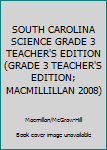 Spiral-bound SOUTH CAROLINA SCIENCE GRADE 3 TEACHER'S EDITION (GRADE 3 TEACHER'S EDITION; MACMILLILLAN 2008) Book