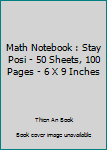 Math Notebook : Stay Posi - 50 Sheets, 100 Pages - 6 X 9 Inches