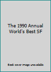 The 1990 Annual World's Best SF