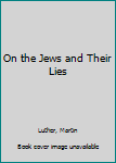 Paperback On the Jews and Their Lies Book