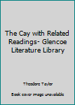 Hardcover The Cay with Related Readings- Glencoe Literature Library Book