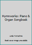 Paperback Hymnworks: Piano & Organ Songbook Book