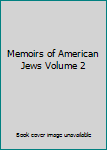 Unknown Binding Memoirs of American Jews Volume 2 Book