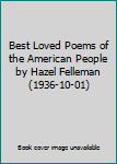 Best Loved Poems of the American People by Hazel Felleman (1936-10-01)