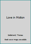 Hardcover Love in Motion Book