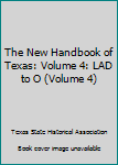 Hardcover The New Handbook of Texas: Volume 4: LAD to O (Volume 4) Book