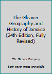 Paperback The Gleaner Geography and History of Jamaica (24th Edition, Fully Revised) Book