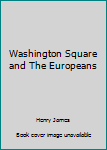 Mass Market Paperback Washington Square and The Europeans Book