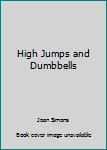 Hardcover High Jumps and Dumbbells Book